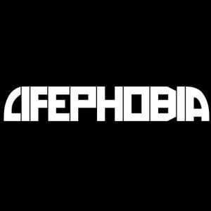 Lifephobia