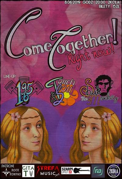 Come Together, Right Now! 1965, Touch The Soul i Shut The Monkey